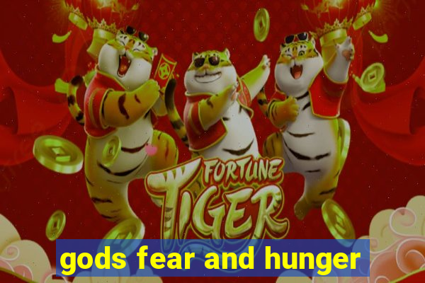 gods fear and hunger